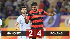  Kết quả Hà Nội FC 2-4 Pohang Steelers: Ngoại binh rực sáng, chủ nhà vẫn thua